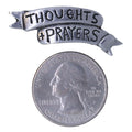 Thoughts and Prayers Lapel Pin