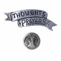 Thoughts and Prayers Lapel Pin