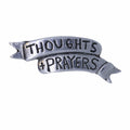 Thoughts and Prayers Lapel Pin